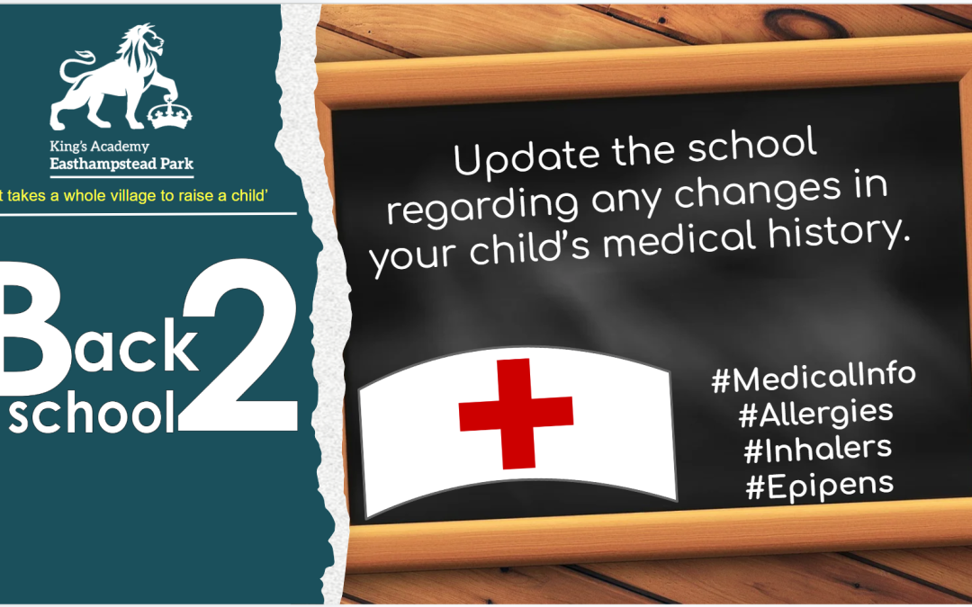 Back to school >Communicate and Update any Changes in your Child’s Medical History!